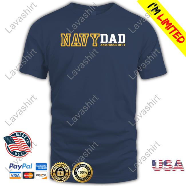 Navy Gear Merch Navy Dad And Proud Of It T-Shirt Just Dependa Things