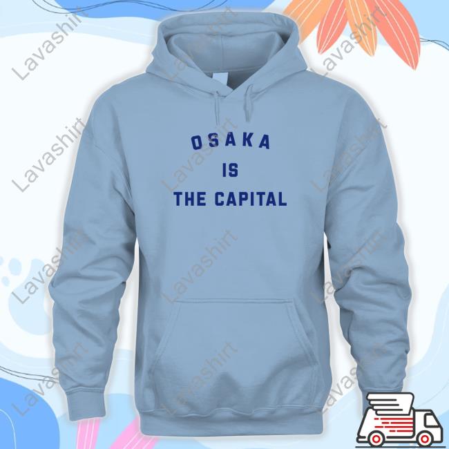 Osaka Is The Capital Sweatshirt Official Osaka Is The Capital Shirt White