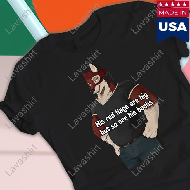 His Red Flags Are Big But So Are His Boobs Sweatshirt