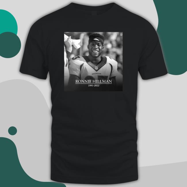 Denver Broncos Rip Ronnie Hillman 1991-2022 Shirts