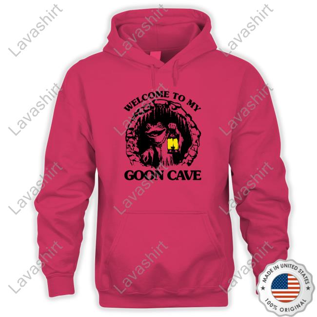 Welcome To My Goon Cave Shirt Shirts That Go Hard Welcome To My Goon Cave Hot Shirt