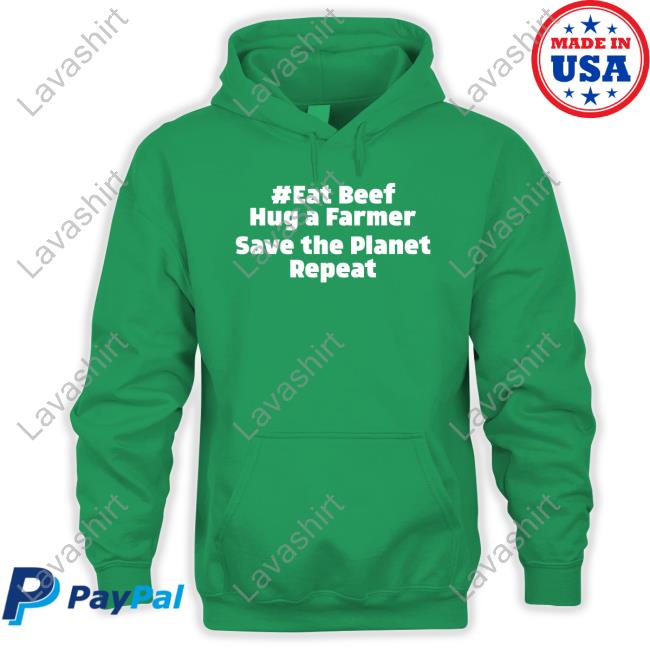 Eat Beef Hug A Farmer Save The Planet Repeat T-Shirt