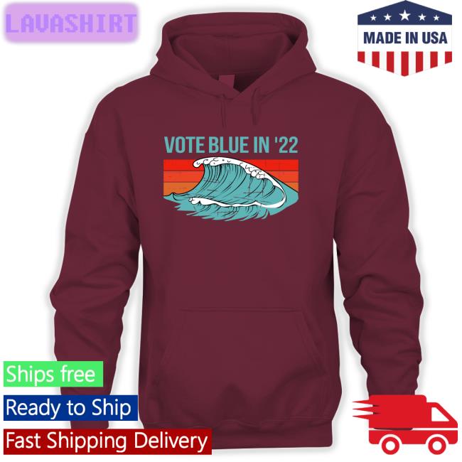 Vote Blue In 22 Sweatshirt