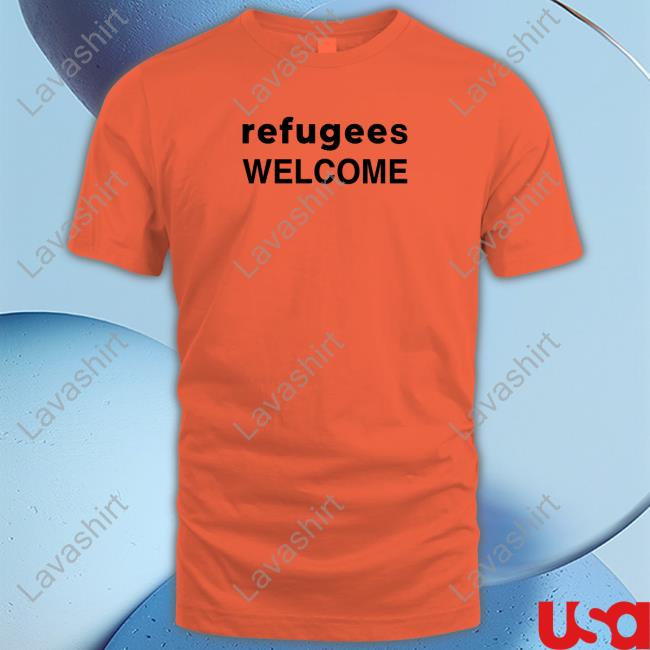Official We Make Good Refugees Welcome Tee Shirt