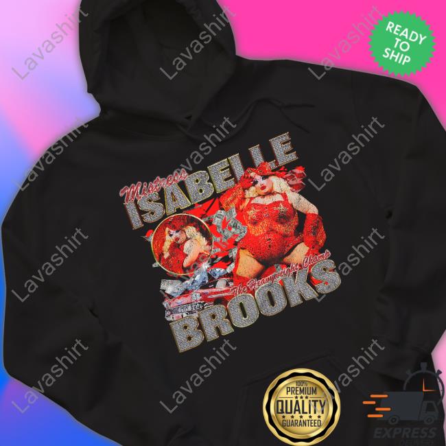Official Mistress Isabelle The Heavyweight Champ Brooks Shirt Mistress Isabelle Brooks Merch