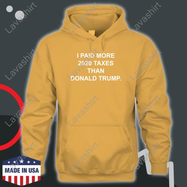 I Paid More 2022 Taxes Than Donald Trump Tee Shirt I Paid More 2022 Taxes Than Donald Trump Shirt Raygunsite Merch Raygun Site