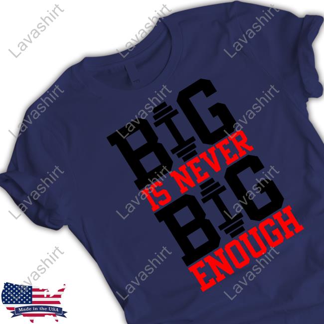 Big Is Never Big Enough Tank Top