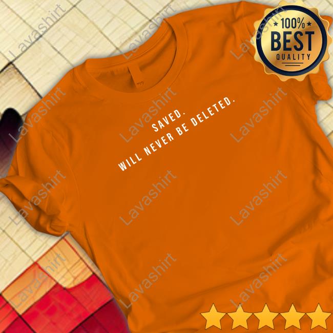 The Lord’S Dispenser Gird Store Merch Saved Will Never Be Deleted Shirts