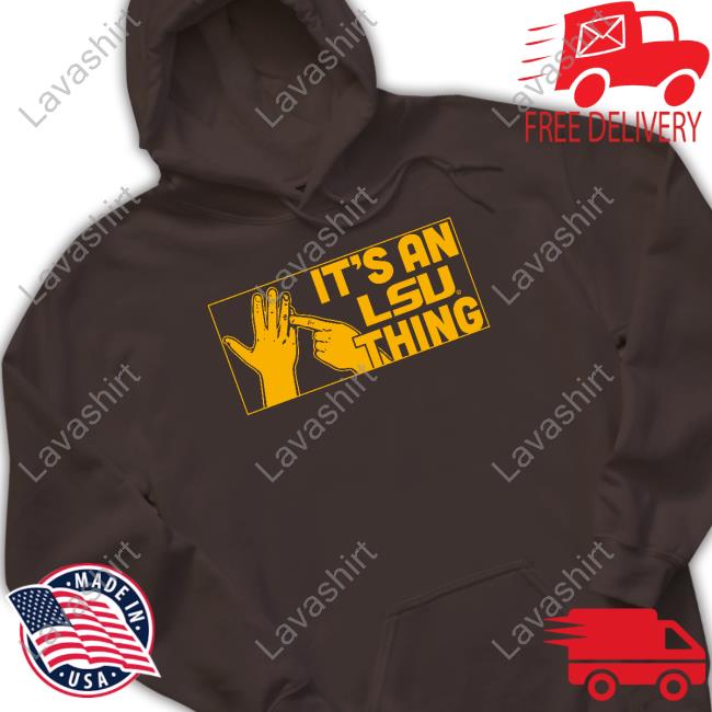 Official It's An Lsu Thing T Shirts