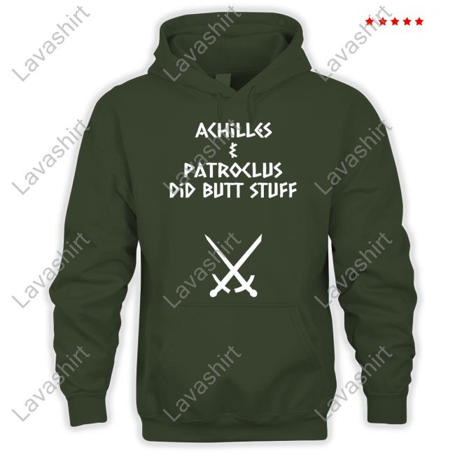 Achilles & Patroclus Did Butt Stuff Shirt