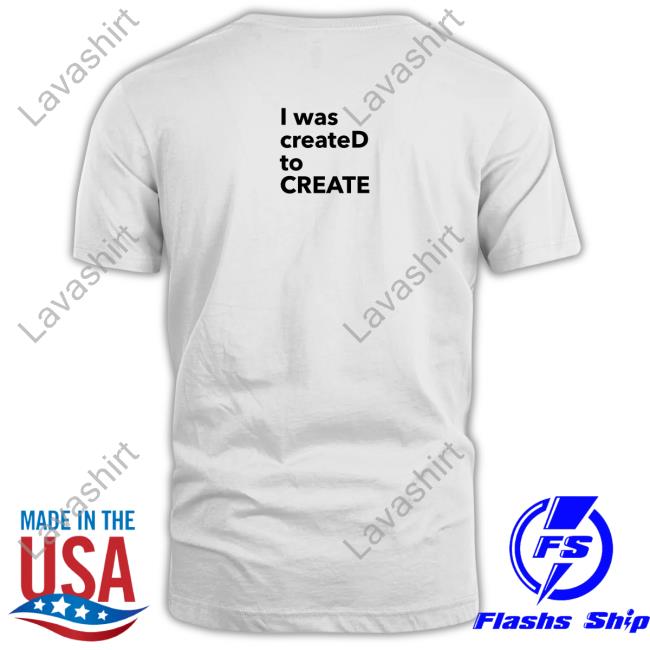 I Was CreateD To Create Sweatshirt Dailyjinwaist
