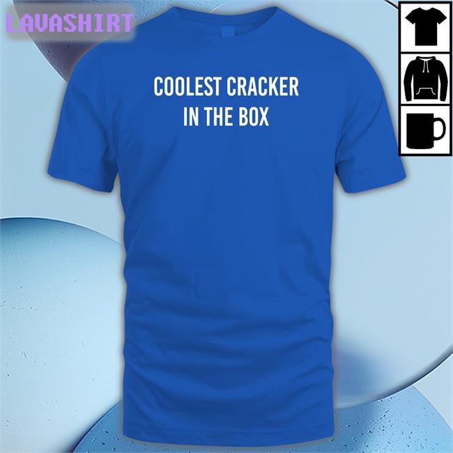 Coolest Cracker In The Box Shirt Best Seller Coolest Cracker In The Box Shirt 30 Second Jams