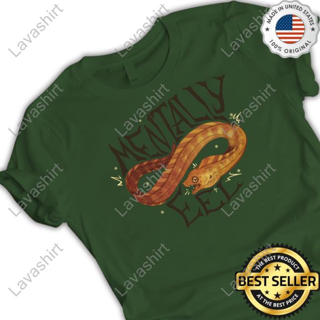 Official Mentally Eel Shirts