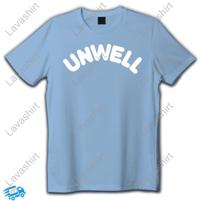 Unwell Shirt