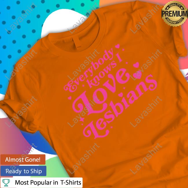 Everybody Knows I Love Lesbians Hoodie Mythical Store