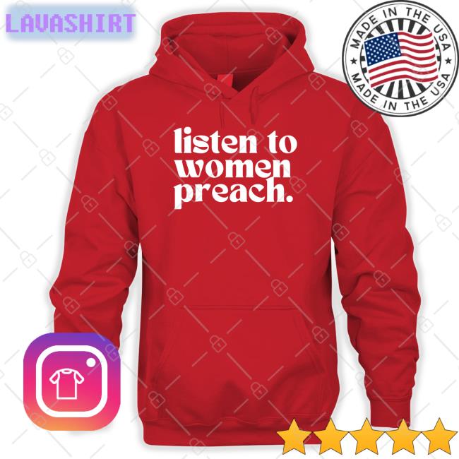 Listen To Women Preach Hoodie