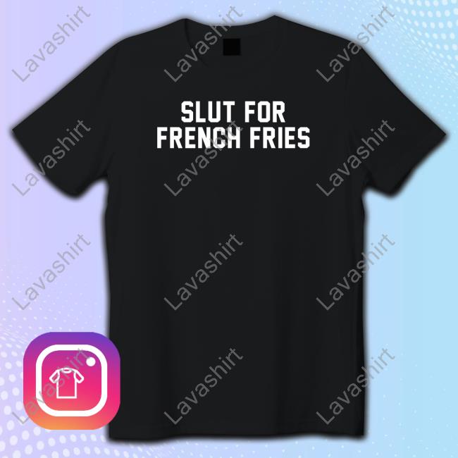 Official Shitheadsteve Merch Slut For French Fries Crewneck Sweatshirt