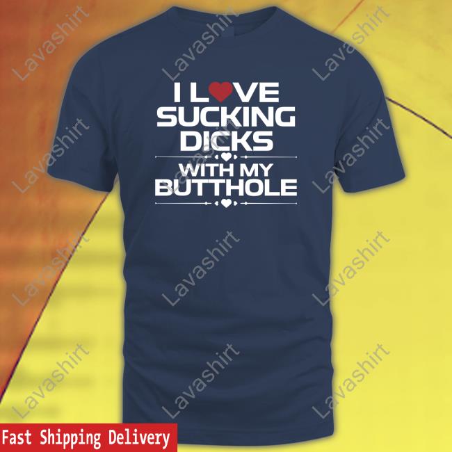 I Love Sucking Dicks With My Butthole Hoodie