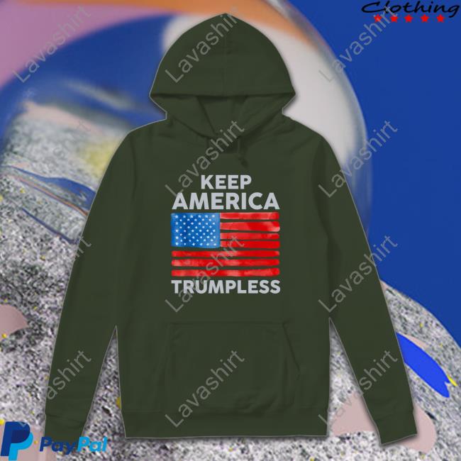Keep America Trumpless Limited Edition T-Shirt Keep America Trumpless Long Sleeve Tee