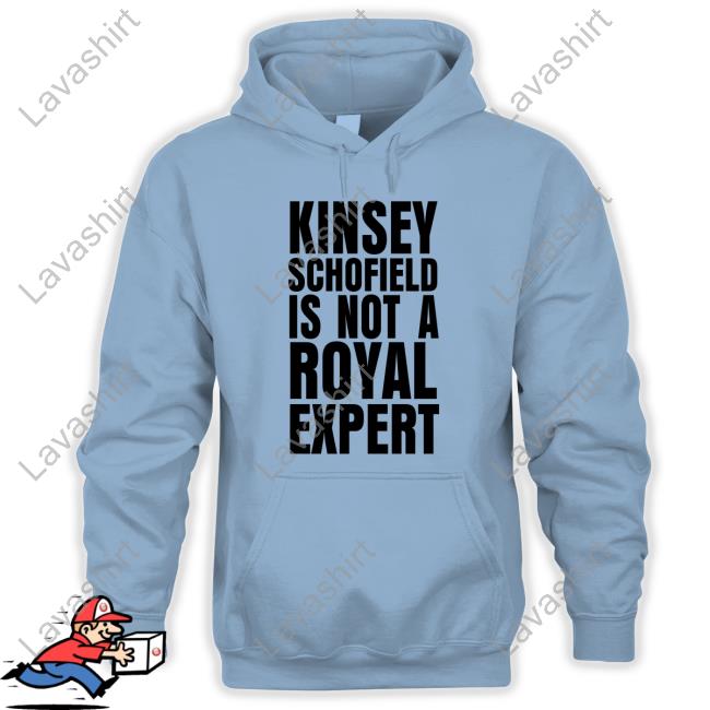 Official Bonfire Merch Kinsey Schofield Is Not A Royal Expert Shirts Reece Wwfcuk