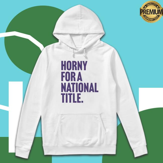 Official Horny For A National Title Shirt