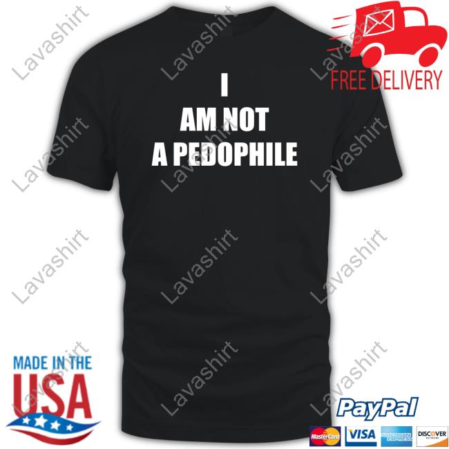 I Am Not A Pedophile Tee