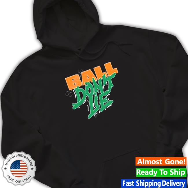 Official Ball don’t lie Shirts