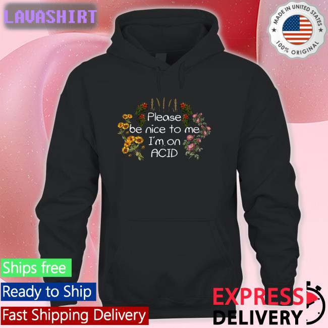 Please Be Nice To Me I'm On Acid T Shirts Shroom Beach Merch