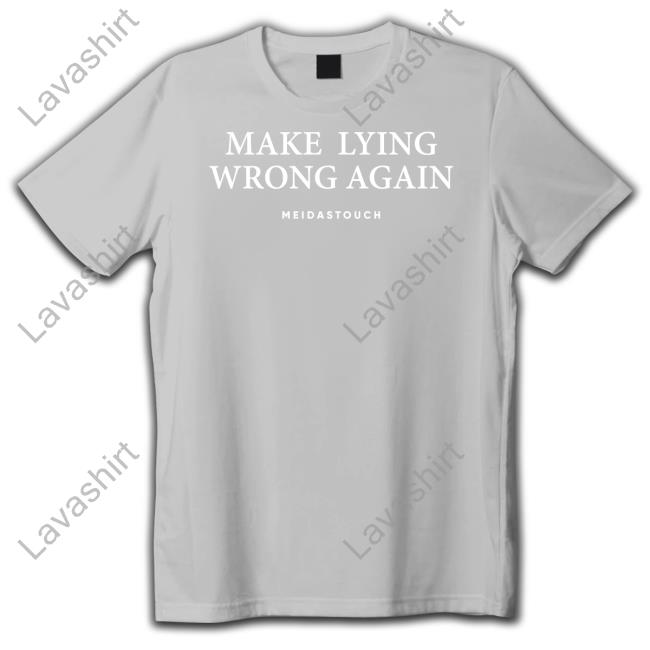 Official Make Lying Wrong Again T Shirt