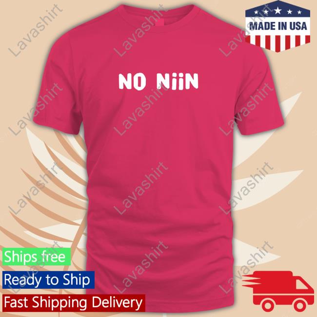 Official No Niin Shirt Tee