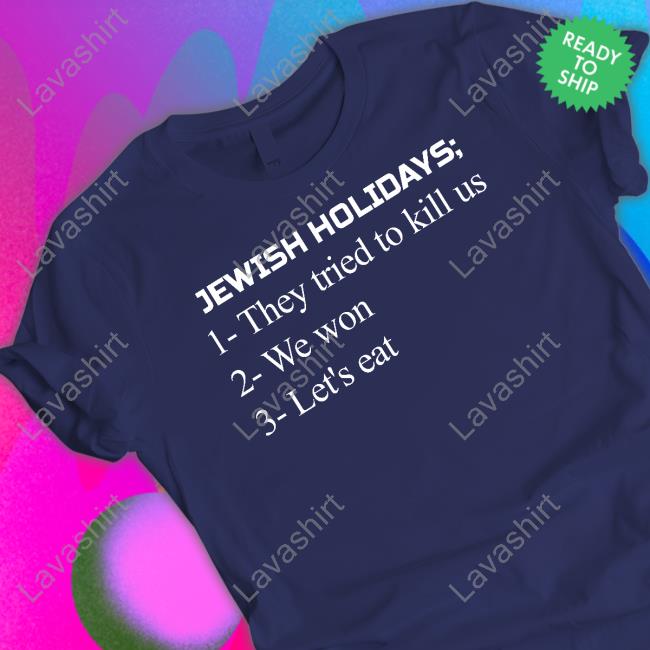Official Jewish Holidays They Tried To Kill Us We Won Let's Eat Tee Shirt