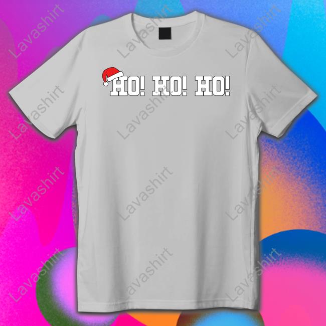 Ho Ho Ho Christmas T-Shirt Ho Ho Ho Christmas Shirts