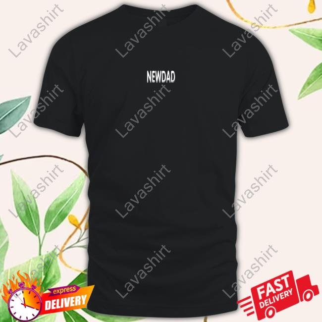 NewDad Merch Angel NewDad Shirt
