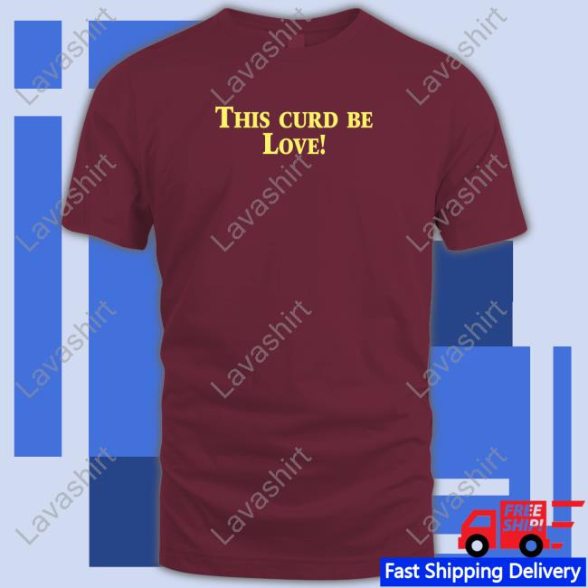 This Curd Be Love T-Shirt