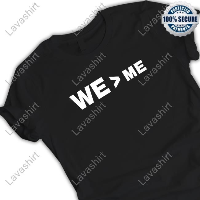 We > Me Tee Shirt