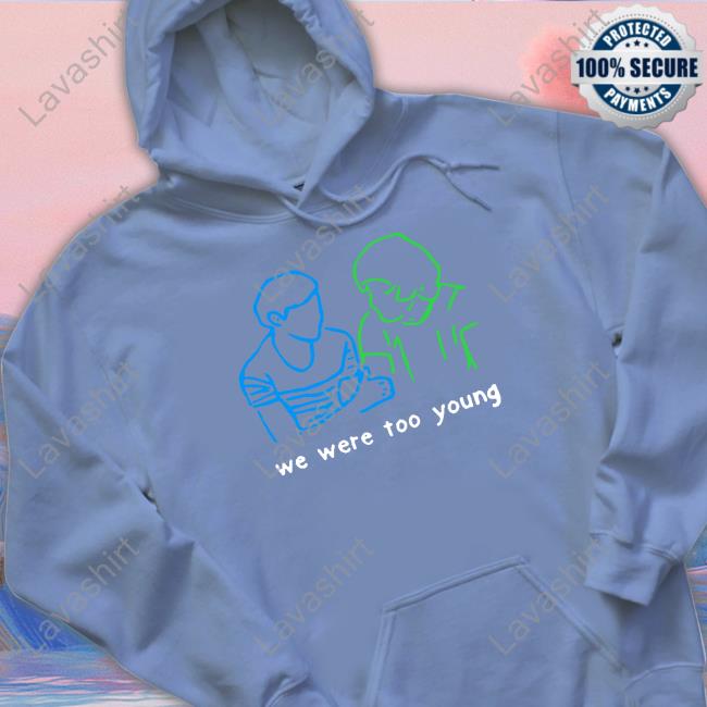 Larry Long Sleeve T-Shirt We Were Too Young Hoodie