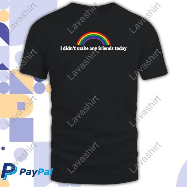 Official I Didn't Make Any Friends Today Tee