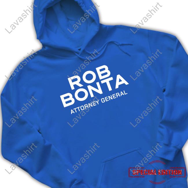 Official Rob Bonta Attorney General Shirts