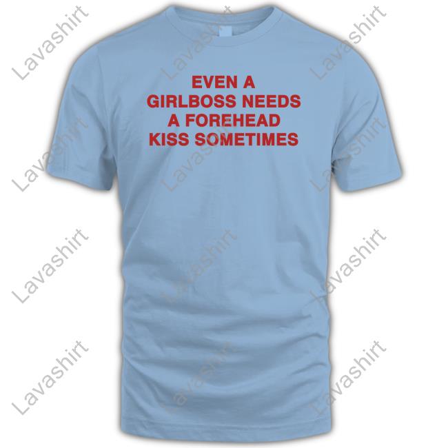 Even A Girlboss Needs A Forehead Kiss Sometimes Sweatshirt