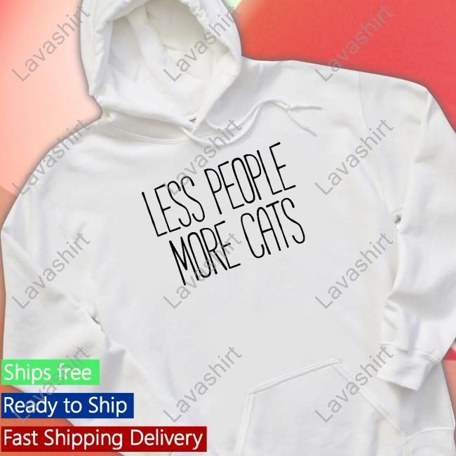Less People More Cats Shirt