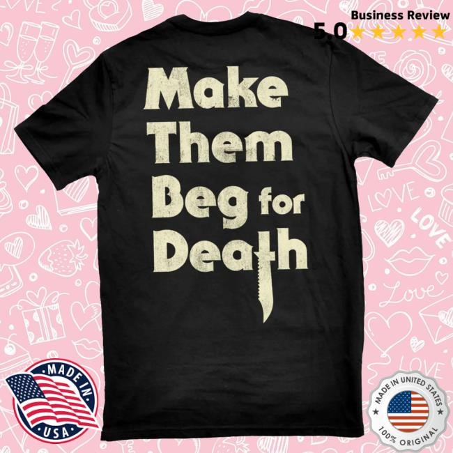 Official Indie Merch Store Dying Fetus "Make Them Beg For Death" Hot Shirt IndieMerchStore