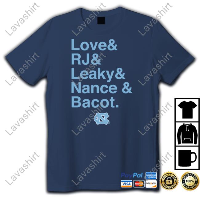 Love & Rj & Leaky & Nance & Bacot T Shirt