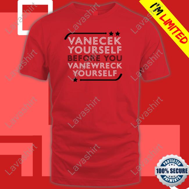 Vanecek Yourself Before You Vanewreck Yourself T-Shirt