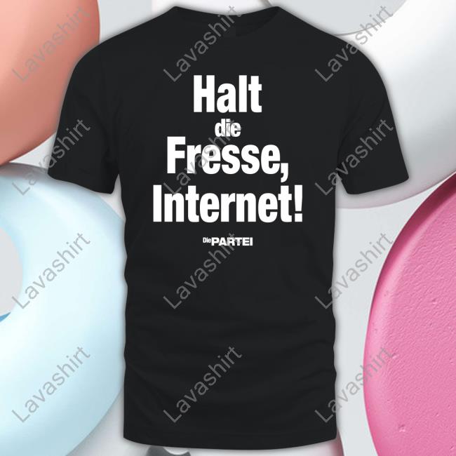 Limited Edition Halt Die Fresse Internet Die Partei Shirt