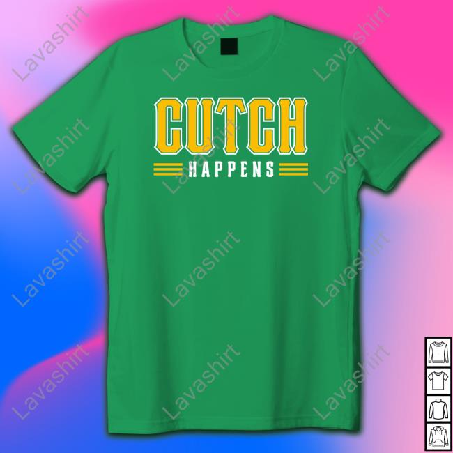 Cutch Happens Shirt Pittsburgh Clothing