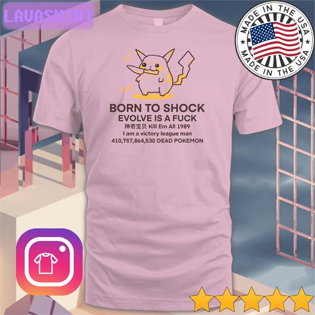 Born To Shock Evolve Is A Fuck Shirts