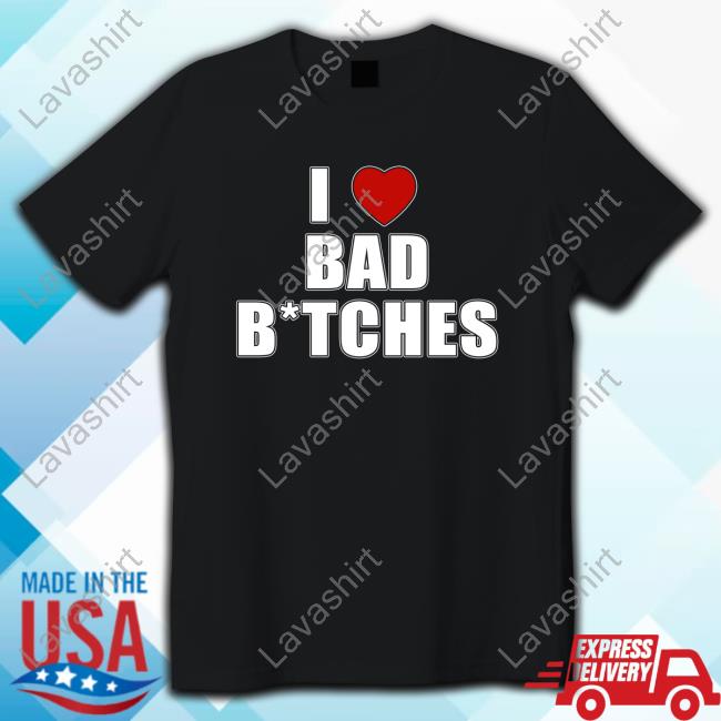 I Love Bat B*tches Shirts