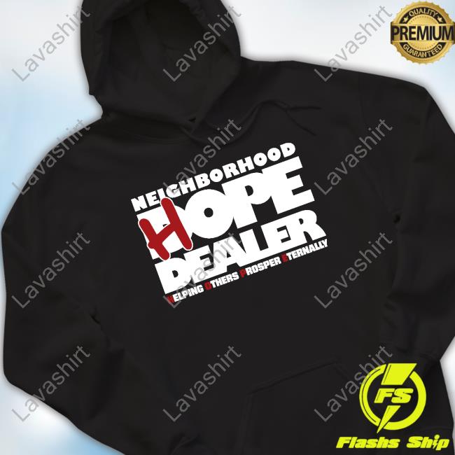 Neighborhood Hope Dealer T Shirts