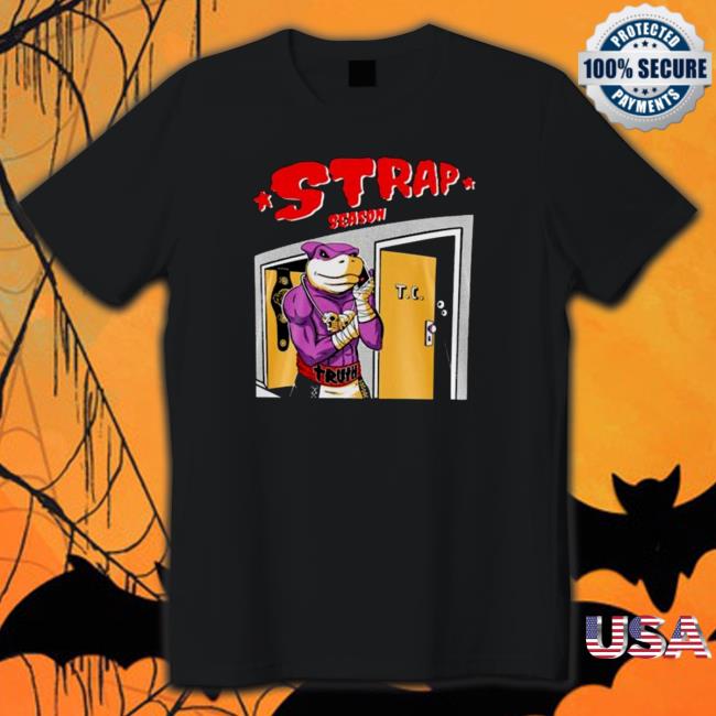 Strap Season 3 0 Tee Shirts