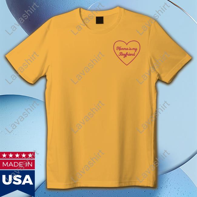 Karma Is My Boyfriend Shirt